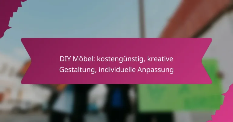DIY Möbel: kostengünstig, kreative Gestaltung, individuelle Anpassung