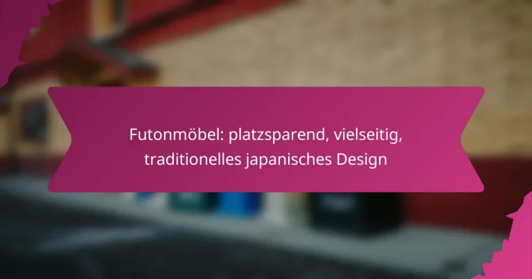 Futonmöbel: platzsparend, vielseitig, traditionelles japanisches Design
