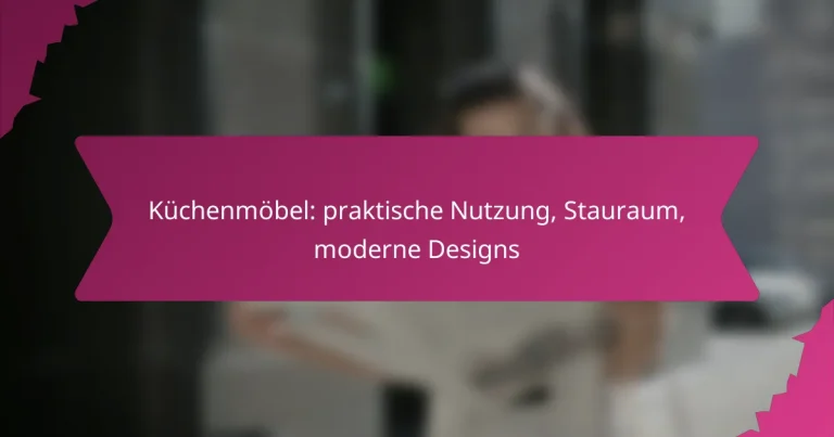 Küchenmöbel: praktische Nutzung, Stauraum, moderne Designs