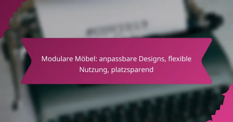 Modulare Möbel: anpassbare Designs, flexible Nutzung, platzsparend