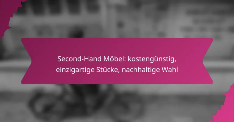Second-Hand Möbel: kostengünstig, einzigartige Stücke, nachhaltige Wahl